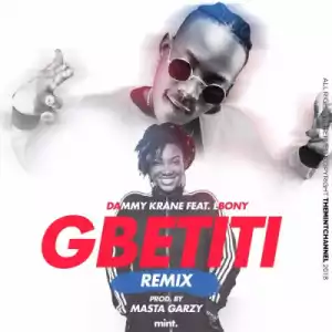 Dammy Krane - Gbetiti (Remix) ft. Ebony (Prod. by Masta Garzy)